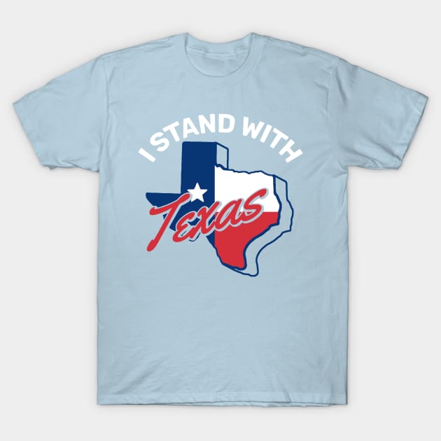 I Stand With Texas T-Shirt by TikaNysden